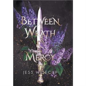 Between Wrath and Mercy by Jess Wisecup