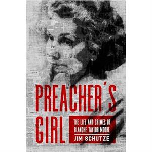 Preachers Girl by Jim Schutze