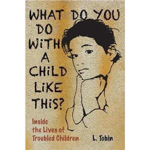 What Do You Do with a Child... by L. Tobin