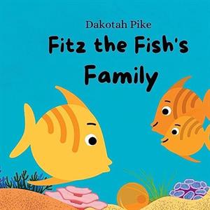 Fitz the Fishs Family by Dakotah Pike