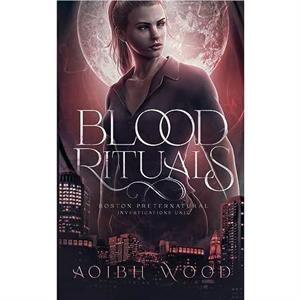 Blood Rituals by Aoibh Wood