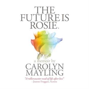 The Future is Rosie by Carolyn Mayling