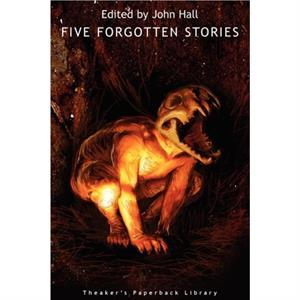 Five Forgotten Stories by John Hall