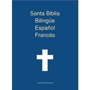 Santa Biblia Bilingue Espanol Frances by Transcripture International