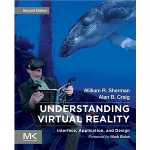 Understanding Virtual Reality by Craig & Dr. Alan B. Independent Consultant & Inventor & Musician & Author & Scientist & Teacher