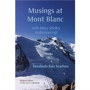 Musings at Mont Blanc by Rosalinda Ruiz Scarfuto