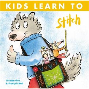 Kids Learn to Stitch by Francois Hall