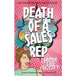 Death of a Sales Rep by Jamie Lee Scott