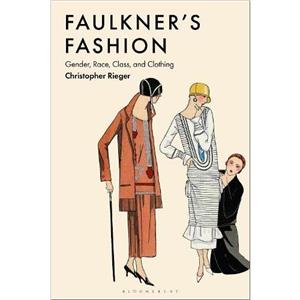 Faulkners Fashion by Professor Christopher Rieger