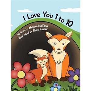 I Love You 1 to 10 by Melissa McCann