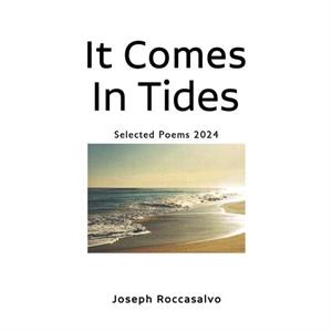 It Comes In Tides by Joseph Roccasalvo