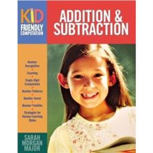 Addition  Subtraction by Sarah K. Morgan Major