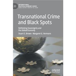 Transnational Crime and Black Spots by Margaret G. Hermann