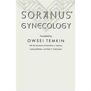 Soranus Gynecology by Soranus