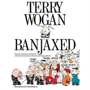 Banjaxed by Wogan & Sir Terry & OBE