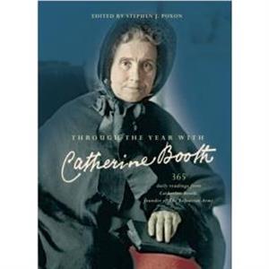 Through the Year with Catherine Booth by Stephen Poxon