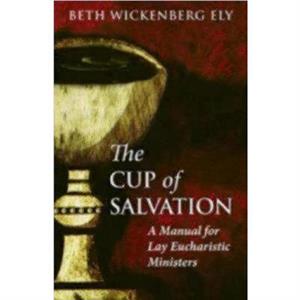 The Cup of Salvation by Beth Wickenberg Ely