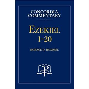 Ezekiel 120  Concordia Commentary by Horace Hummel