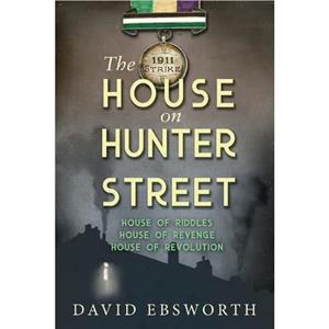 The House on Hunter Street by David Ebsworth