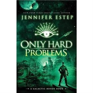 Only Hard Problems by Jennifer Estep