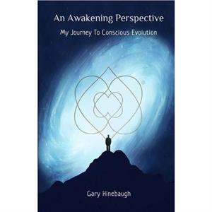 An Awakening Perspective by Gary Hinebaugh