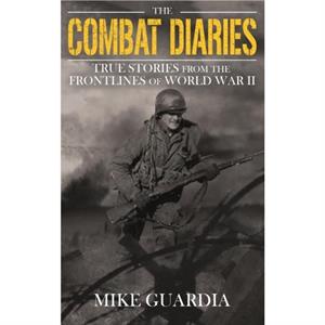 The Combat Diaries by Mike Guardia