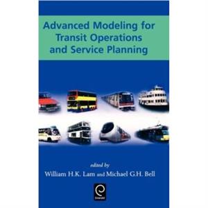 Advanced Modeling for Transit Operations and Service Planning by Michael G. H. Bell