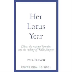 Her Lotus Year by Paul French