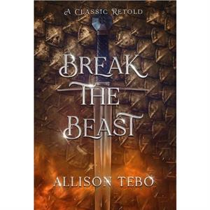 Break the Beast by Allison Tebo