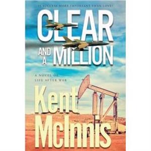 Clear and a Million by Kent McInnis