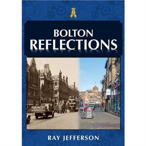 Bolton Reflections by Ray Jefferson