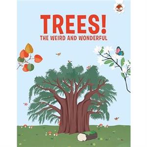 Trees The Weird and Wonderful by Olivia Watson