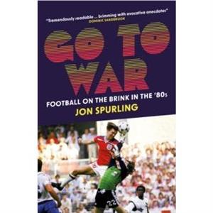 Go To War by Jon Spurling