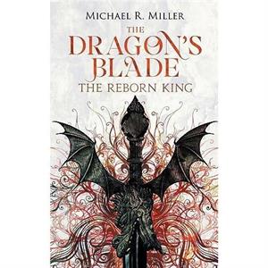 The Dragons Blade by Michael R Miller