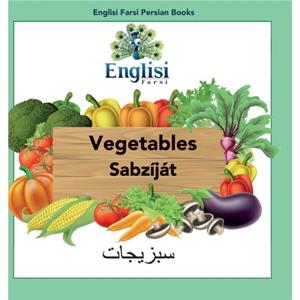 Englisi Farsi Persian Books Vegetables Sabzijat by Mona Kiani