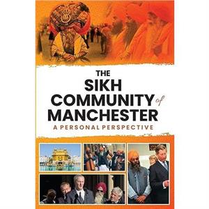 The Sikh Community of Manchester by Sarrup S Landa