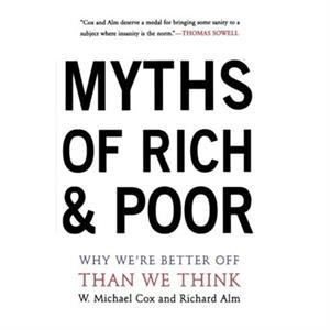 Myths Of Rich And Poor by Richard Alm