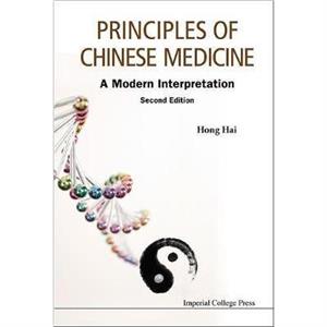 Principles Of Chinese Medicine A Modern Interpretation by Hong & Hai Ntu & Spore & Renhai Clinic & Spore