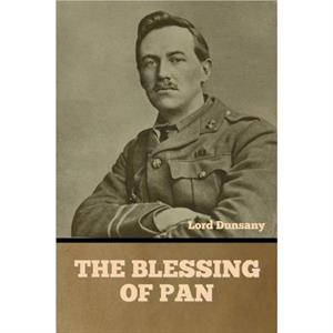 The Blessing of Pan by Lord Dunsany