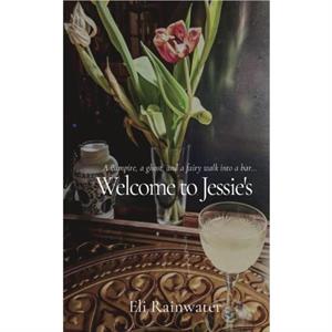 Welcome to Jessies by Eli Rainwater