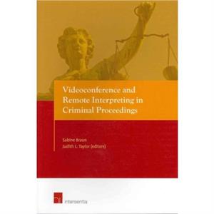 Videoconference and Remote Interpreting in Criminal Proceedings by Judith L. Taylor Sabine Braun