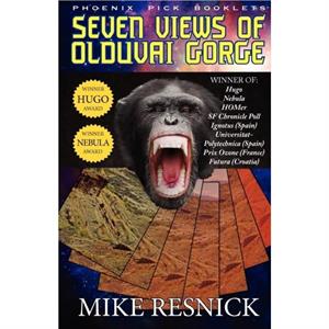 Seven Views of Olduvai Gorge  Hugo and Nebula Winner by Mike Resnick