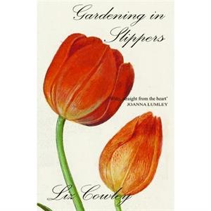 Gardening in Slippers by Liz Cowley