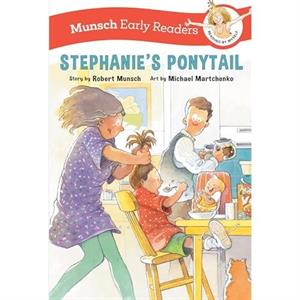 Stephanies Ponytail Early Reader by Robert Munsch