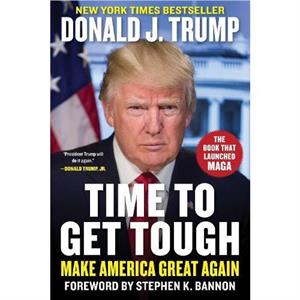 Time to Get Tough by Donald J. Trump