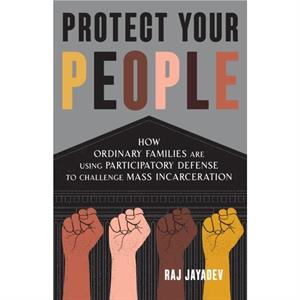 Protect Your People by Raj Jayadev