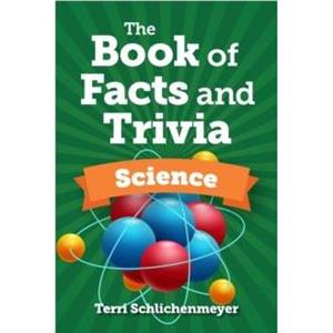 The Book of Facts and Trivia by Terri Schlichenmeyer