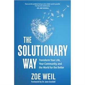 The Solutionary Way by Zoe Weil