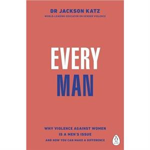 Every Man by Dr Jackson Katz