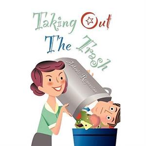 Taking Out The Trash by Antonia Ragozzino